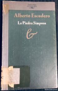 Libri di seconda mano: 'La piedra Simpson', de Alberto Escudero. Alfaguara. 1987. Con tejuelo de biblioteca. Buen estado.